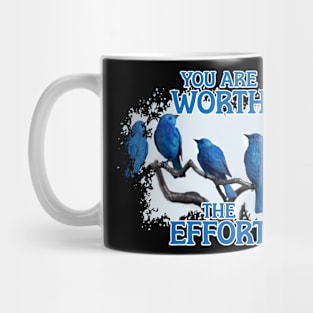 You are worth the effort Mug